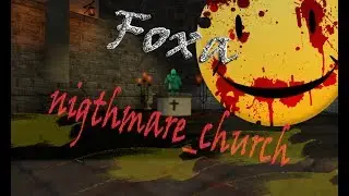 Garry'sMod -Прохождение карты (nigthmare_church) с позитивом.