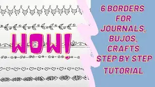 Compilation of six BUJO, Zentangle, Doodle Borders. Easy step by step and follow along.