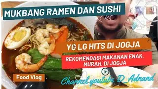 MUKBANG RAMEN DAN SUSHI HITS DI JOGJA - Rekomendasi Makanan ENAK, MURAH, KENYANG!