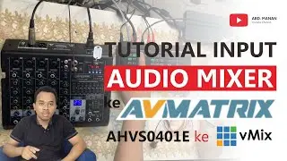 Tutorial Input Audio Mixer ke AVMATRIX AHVS0401E ke vMix [Hasil Audio Mantul 👍👍👍]