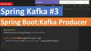 Spring Kafka #3: Kafka producer application with Spring boot (Step-By-Step)