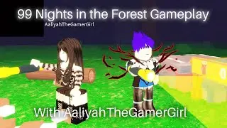 99 Days In A Forest - Roblox Gameplay With @AaliyahLumabao