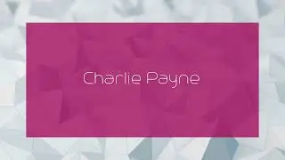 Charlie Payne - appearance