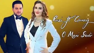 Ruzi ft Gunay - O Meni Sevir 2023 (Resmi Musiqi)