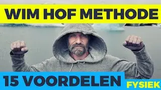 15 Fysieke Voordelen van de Wim Hof Methode. (Deel 1)