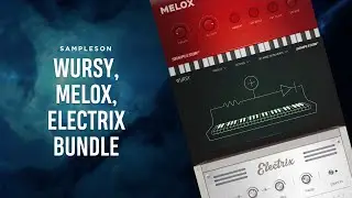 Sampleson Electrix, Melox, Wursy Bundle - 3 Min Walkthrough Video (67% off for a limited time)