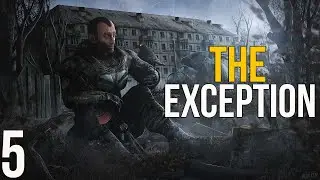 🔥 ФИНАЛ! STALKER THE EXCEPTION! #5