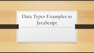 Data Types Examples in JavaScript