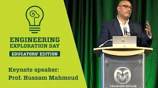 CSU Engineering Exploration Day Keynote Hussam Mahmoud