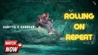 Rolling On Repeat: (Official Video) Aaditya & Vardaan | 2025 | Rap | Latest Hip Hop Song