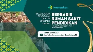 Peluncuran Pendidikan Dokter Spesialis berbasis RS Pendidikan Penyelenggara Utama (Hospital Based)