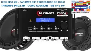 TECH INFO #98 - DSP PROCESADOR DE AUDIO TARAMPS PRO2.4D - COMO AJUSTAR CROSSOVER PARA MEDIOS 8 Y 10"