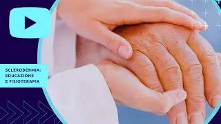 Sclerodermia: l'importanza dell'educazione e della fisioterapia