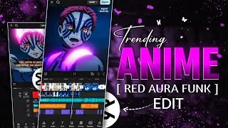 Anime RED AURA FUNK Edit Tutorial in Capcut | Edit with GK