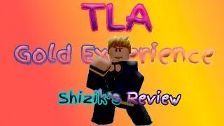 [TLA] Gold Experience Review - TLA is Released