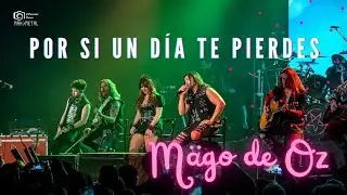 Por si un Día te Pierdes - Mago de Oz (La Riviera - Abril 2024)