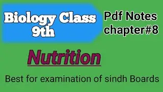 Biology class 9/ Nutrition/chapter 8/pdf Notes/best for examination /sindh text book boards