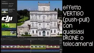 Creare l'effetto Vertigo (push-pull) con qualunque drone o telecamera (Final Cut tutorial)