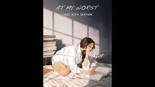 AT MY WORST | Jazz with Deepson | Flute Cover
