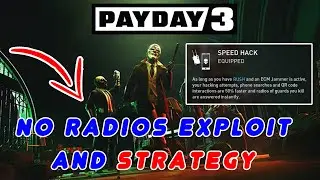 No Radios EXPLOIT and Touch the Sky Strategy - Payday 3