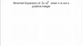 CAIE Mathematics (P3) - Binomial Expansion (a+x)^n where n is not a positive integer
