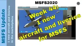 New Aircraft & Stunning Liveries in MSFS Marketplace! ✈️✨ | Weekly Update | Week 44