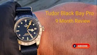 Tudor Black Bay Pro, 9 month review