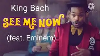 King Bach - See Me Now - (feat. Eminem) [Official Audio]