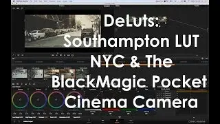 DeLuts: Southampton LUT; NYC Footage From BMPCC