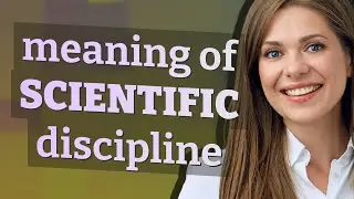 Scientific discipline | meaning of Scientific discipline