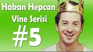 Hakan Hepcan Vine Serisi #5
