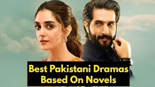 Top 12 Best Pakistani Dramas Based On Novels
