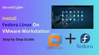 How to Install Fedora Linux on VMware Workstation | Secure 2 Cyber