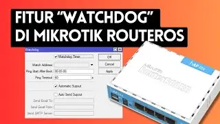 Fitur Watchdog di Mikrotik dan Cara Menggunakannya   Mikrotik RouterOS 7