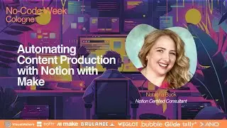 Natasha Buck - Automating Content Production with Notion with Make - NCW 2024