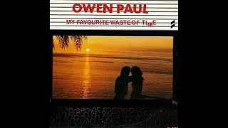 PAUL OWEN - MY FAVORITE WASTE OF TIME