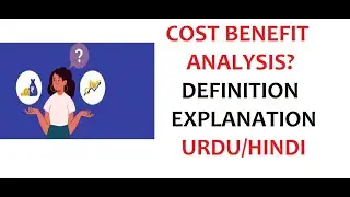 What is Cost Benefit Analysis? | Examples | Urdu/Hindi