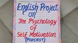 English Project on The Psychology of Self Motivation Podcast Report Class12 /ASL Project Term2-2022