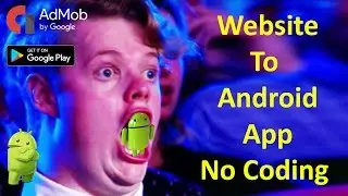 Convert Website to Android App In 6 Minutes Without Coding!