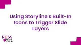Using Storyline's Built-in Icons to Trigger Slide Layers