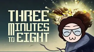 Why Are Time Loops So HARD To Break!?- Three Minutes To Eight
