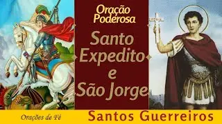 Oração Poderosa – Santo Expedito e São Jorge