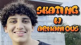Skating With Armanious Part 2!