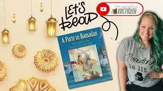 A Party in Ramadan (@LiterallyCultured Read Aloud)