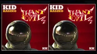 KID KASINO - I WANNA BE EVIL - (AUDIO)