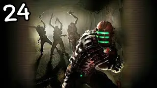 DEAD SPACE PC - Gameplay Walkthrough Part 24