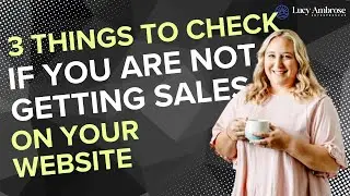 3 things to check if your not getting sales on your website
