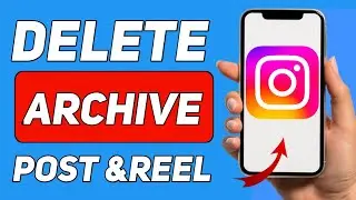 How to Delete Archive Post & Reels On Instagram