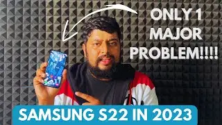 Should You Buy The Samsung S22 In 2023? Only 1 Major problem!