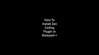 How To Install Zen Coding Plugin in Notepad++ | Coding | 